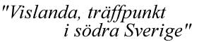 Vislanda, träffpunkt i södra Sverige.